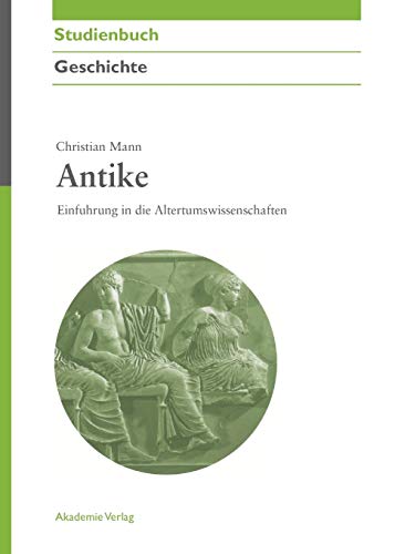9783050044019: Antike: Einfhrung in die Altertumswissenschaften (Akademie Studienbcher - Geschichte)