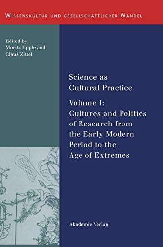 Imagen de archivo de Science as Cultural Practice: Vol. I: Cultures and Politics of Research from the Early Modern Period to the Age of Extremes (Wissenskultur und gesellschaftlicher Wandel, 24) a la venta por Lucky's Textbooks