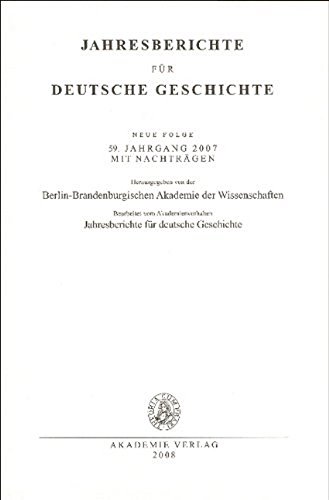 9783050044200: Jahresberichte Fur Deutsche Geschichte, 59, Jahrgang 2007