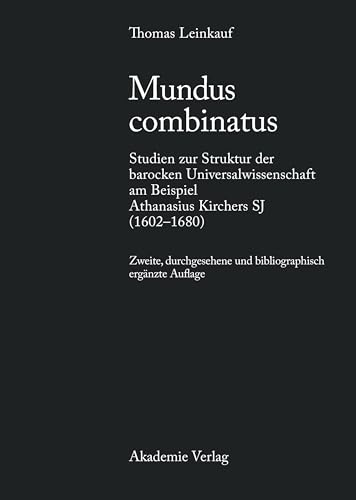 Stock image for Mundus combinatus: Studien zur Struktur der barocken Universalwissenschaft am Beispiel Athanasius Kirchers SJ (1602-1680) (German Edition) for sale by Phatpocket Limited