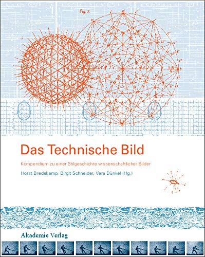 Stock image for Das Technische Bild: Kompendium zu einer Stilgeschichte wissenschaftlicher Bilder (German Edition) for sale by GF Books, Inc.