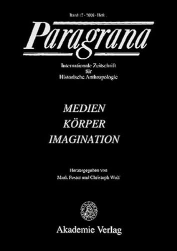 Stock image for Medien - Krper - Imagination: Paragrana Band 17/2008 Heft 1 for sale by medimops