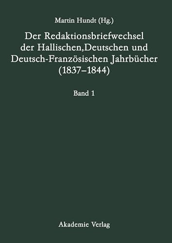 9783050045139: Der Redaktionsbriefwechsel der Hallischen, Deutschen und Deutsch-Franzsischen Jahrbcher (1837-1844)