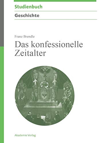 9783050045542: Das konfessionelle Zeitalter (Akademie Studienbcher - Geschichte)