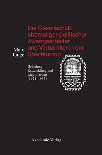 Stock image for Die Gesellschaft ehemaliger politischer Zwangsarbeiter und Verbannter in der Sowjetunion. for sale by SKULIMA Wiss. Versandbuchhandlung