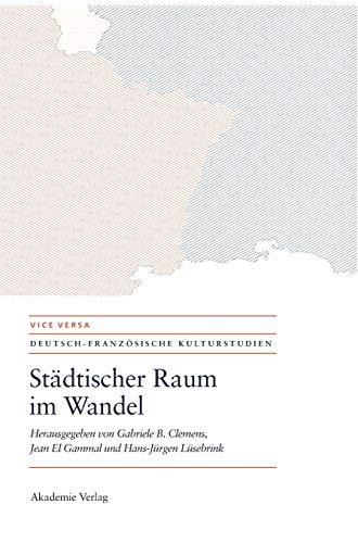 Imagen de archivo de Stdtischer Raum im Wandel / Espaces urbains en mutation: Modernitt - Mobilitt - Reprsentationen / Modernites - mobilites - representations. Vice Versa: Deutsch-Franzsische Kulturstudien 4. Dt./Frz. a la venta por Antiquariat  >Im Autorenregister<