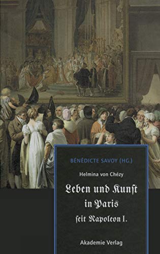 9783050046280: Helmina Von Chzy: Leben Und Kunst in Paris Seit Napoleon I