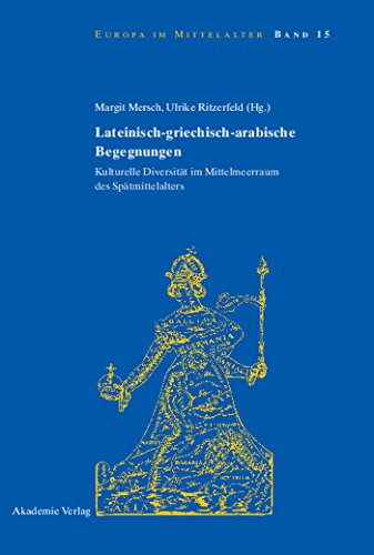 9783050046648: Lateinisch-griechisch-arabische Begegnungen: Kulturelle Diversitt Im Mittelmeerraum Des Sptmittelalters