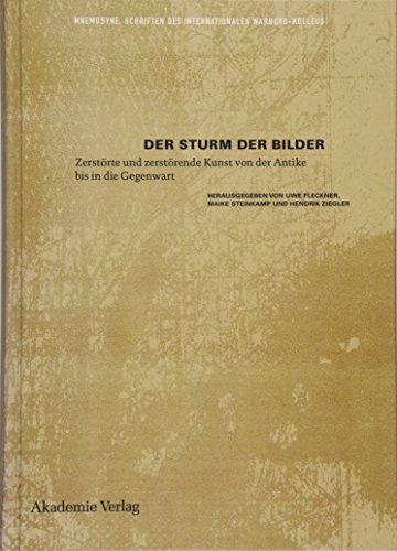 9783050049038: Der Sturm Der Bilder: Zerstrte Und Zerstrende Kunst Von Der Antike Bis in Die Gegenwart: 1 (Mnemosyne, 1)