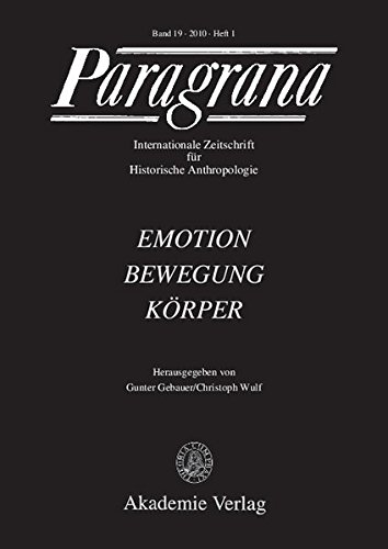Stock image for Emotion - Bewegung - Krper: (Paragrana Internationale Zeitschrift fur Historische Anthropologie) for sale by Bibliomadness