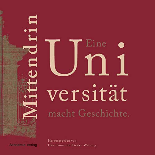 Beispielbild fr Mittendrin. Eine Universitt macht Geschichte. Eine Ausstellung anlsslich des 200-jhrigen Jubilums der Humboldt-Universitt zu Berlin 2010 zum Verkauf von Hylaila - Online-Antiquariat