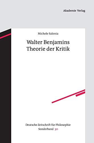 Walter Benjamins Theorie der Kritik .