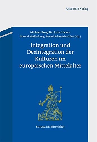 Imagen de archivo de Integration Und Desintegration Der Kulturen Im Europischen Mittelalter a la venta por Revaluation Books