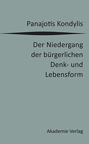 9783050050522: Der Niedergang Der Burgerlichen Denk- Und Lebensform: Die Liberale Moderne Und Die Massendemokratische Postmoderne