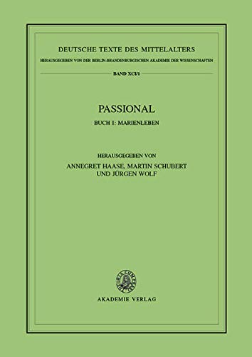 Passional I : Marienleben - Deutsche Texte des Mittelalters 91/1, Deutsche Texte des Mittelalters 91/1 - Annegret Haase
