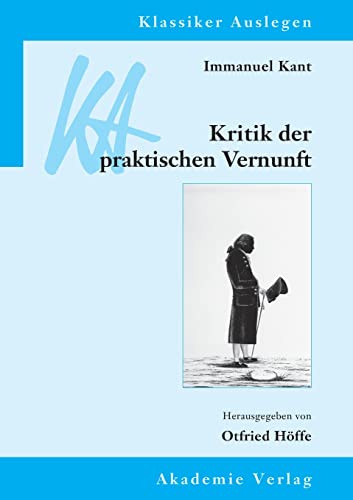 9783050051062: Immanuel Kant: Kritik der praktischen Vernunft: 26 (Klassiker Auslegen)