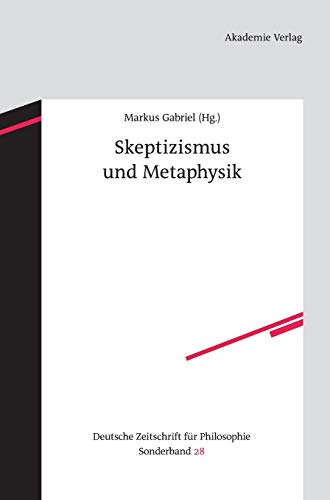 Skeptizismus und Metaphysik - Markus Gabriel