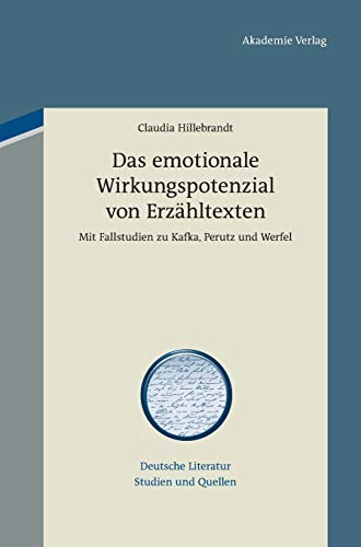 Das emotionale Wirkungspotenzial von Erzähltexten: Mit Fallstudien zu Kafka, Perutz und Werfel (D...