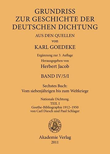 9783050052236: Sechstes Buch: Vom Siebenjahrigen Bis Zum Weltkriege: Nationale Dichtung. Goethe-Bibliographie 1912 1950 Von Carl Diesch Und Paul Schlager