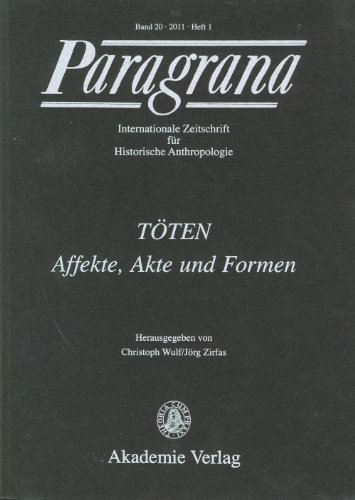 Imagen de archivo de Tten: Affekte, Akte und Formen (Paragrana Internationale Zeitschrift fur Historische Anthropologie a la venta por Bibliomadness