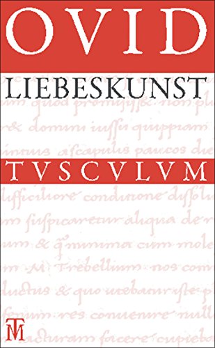 Liebeskunst / Ars amatoria: Überarbeitete Neuausgabe der Übersetzung von Niklas Holzberg. Lateini...