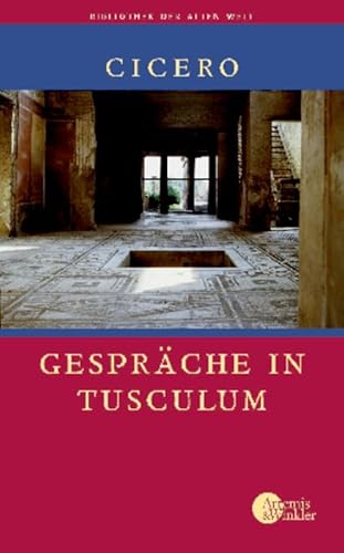 GesprÃ¤che in Tusculum (Bibliothek der Alten Welt) (German Edition) (9783050053714) by Cicero