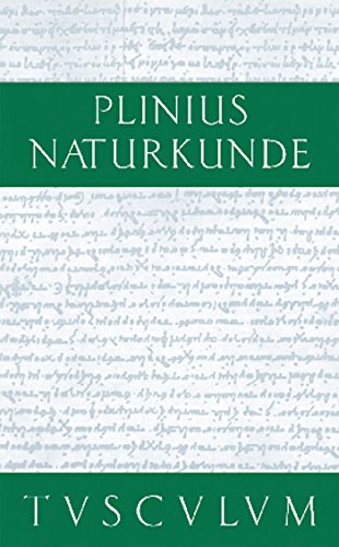 Stock image for Naturkunde Naturalis historia libri XXXVII, Buch XVIII, Botanik Ackerbau Sammlung Tusculum for sale by PBShop.store US
