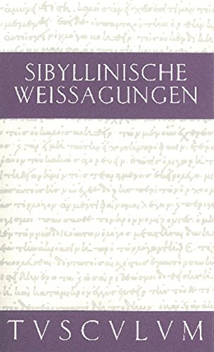 Sibyllinische Weissagungen: Griechisch - Deutsch (Sammlung Tusculum) (German Edition) (9783050054063) by Gauger, JÃ¶rg Dieter