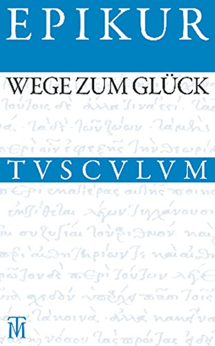 9783050054728: Wege Zum Glck: Griechisch - Lateinisch - Deutsch (Sammlung Tusculum)