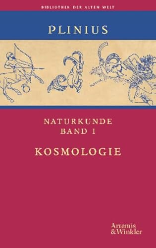 9783050054759: Naturkunde. Auswahlausgabe in 5 Bnden: Kosmologie; Geographie; Anthropologie U. Zoologie; Botanik, Medizin U. Pharmakologie; Metallurgie, ... Kunstgeschichte (Bibliothek Der Alten Welt)