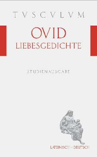 Imagen de archivo de Liebesgedichte / Amores: Lateinisch - Deutsch (Sammlung Tusculum / Tusculum Studienausgaben) (German Edition) a la venta por GF Books, Inc.