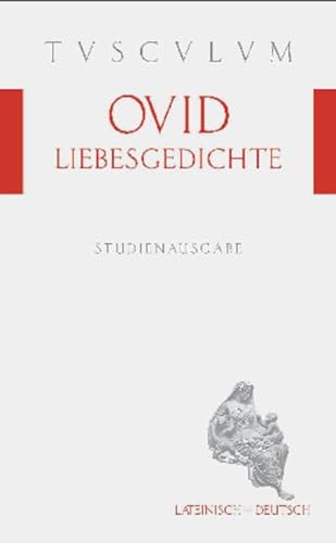 Stock image for Liebesgedichte / Amores: Lateinisch - Deutsch (Sammlung Tusculum / Tusculum Studienausgaben) (German Edition) for sale by GF Books, Inc.