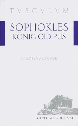 KÃ¶nig Oidipus / Oidipus Tyrannos: Griechisch - Deutsch (Tusculum Studienausgaben) (German Edition) (9783050055237) by Sophocles