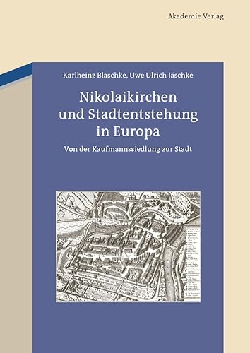 9783050059518: Nikolaikirchen Und Stadtentstehung in Europa: Von Der Kaufmannssiedlung Zur Stadt