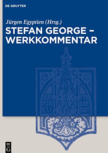 9783050059594: Stefan George  Werkkommentar: Studien Und Interpretationen Zu Smtlichen Dichtungen Und bertragungen