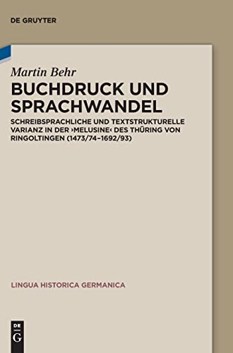 Beispielbild fr Buchdruck und Sprachwandel Schreibsprachliche und textstrukturelle Varianz in der "Melusine" des Thring von Ringoltingen (1473/74 1692/93) zum Verkauf von Buchpark