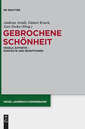 9783050062587: Gebrochene Schnheit: Hegels sthetik - Kontexte Und Rezeptionen: 4 (Hegel-Jahrbuch Sonderband)