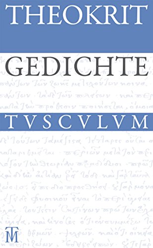 Gedichte. Griechisch-deutsch. (Theokrit.) Hrsg. und übers. von Bernd Effe. - Theocritus