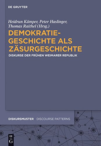 Stock image for Demokratiegeschichte als Zsurgeschichte Diskurse der frhen Weimarer Republik for sale by Buchpark