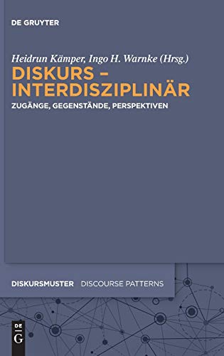 9783050064635: Diskurs - interdisziplinr: Zugnge, Gegenstnde, Perspektiven: 6 (Diskursmuster / Discourse Patterns, 6)