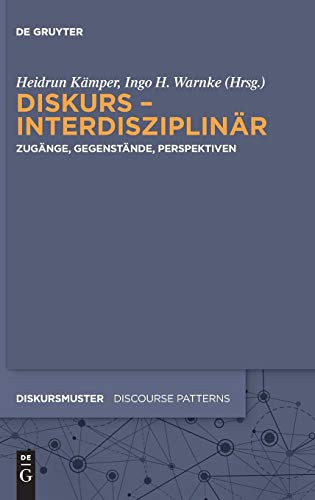 Stock image for Diskurs ? interdisziplinr: Zugnge, Gegenstnde, Perspektiven (Diskursmuster / Discourse Patterns, 6) (German Edition) for sale by Lucky's Textbooks