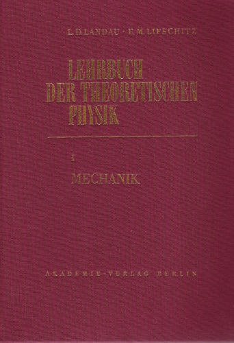 Mechanik, Bd 1 (Landau, L.D./E.M. Lifschitz: Lehrbuch der Theoretischen Physik) - Lew D. Landau