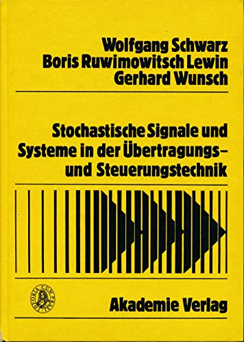Beispielbild fr Stochastische Signale Und Systeme in Der Uebertragungs- Und Steuerungstechnik (Informatik - Kybernetik - Rechentechnik) zum Verkauf von Buchpark