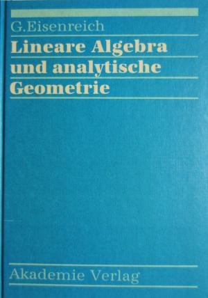 Lineare Algebra und analytische Geometrie (Mathematische Lehrbücher und Monographien, I.Abteilung Mathematische Lehrbücher, Bd.33)