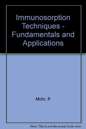 Beispielbild fr Immunosorption Techniques - Fundamentals and Applications - zum Verkauf von Martin Preu / Akademische Buchhandlung Woetzel