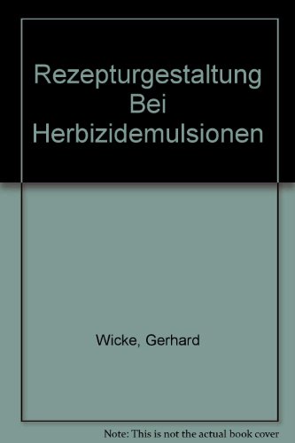 Beispielbild fr Rezepturgestaltung bei Herbizidemulsionen zum Verkauf von Martin Preu / Akademische Buchhandlung Woetzel