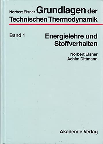 Beispielbild fr Energielehre Und Stoffverhalten (Vol 1) (Grundlagen Der Technischen Thermodynamik) zum Verkauf von Buchpark