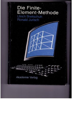 9783055015717: Die Finite-Element-Methode: Theorie, Praxis Und Programmierung Auf Personalcomputern