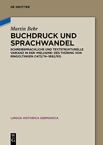 Beispielbild fr Buchdruck und Sprachwandel Schreibsprachliche und textstrukturelle Varianz in der "Melusine" des Thring von Ringoltingen (1473/74-1692/93) zum Verkauf von Buchpark