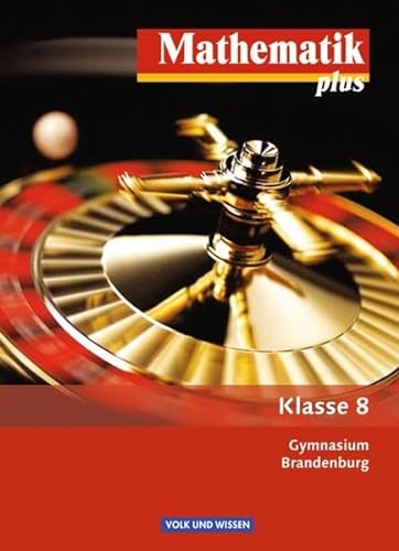 Beispielbild fr Mathematik plus - Gymnasium Brandenburg - Neubearbeitung: 8. Schuljahr - Schlerbuch zum Verkauf von medimops
